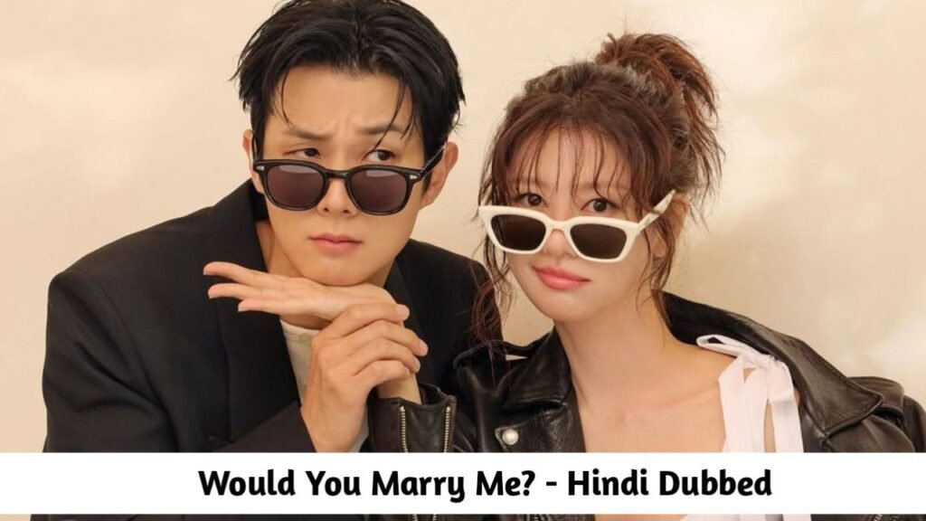20251102_114454267190573537325910-1024x576 Would You Marry Me Hindi Dubbed - all episodes